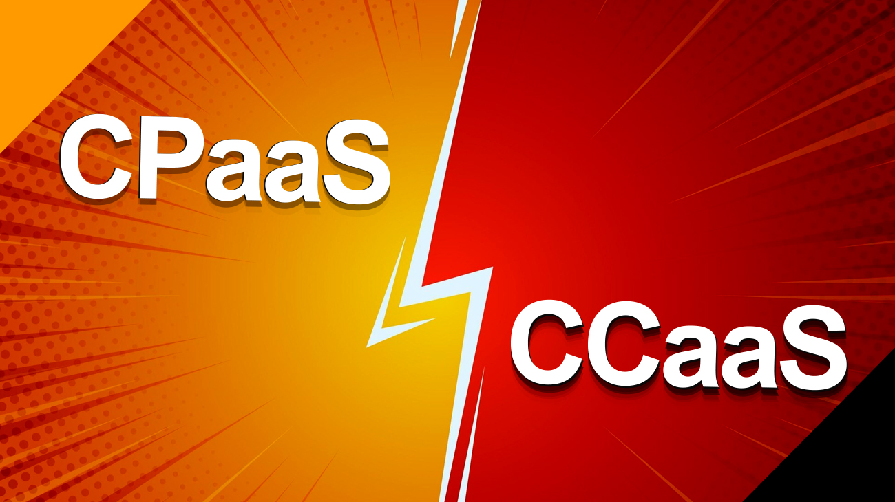 What is CPaaS vs CCaaS