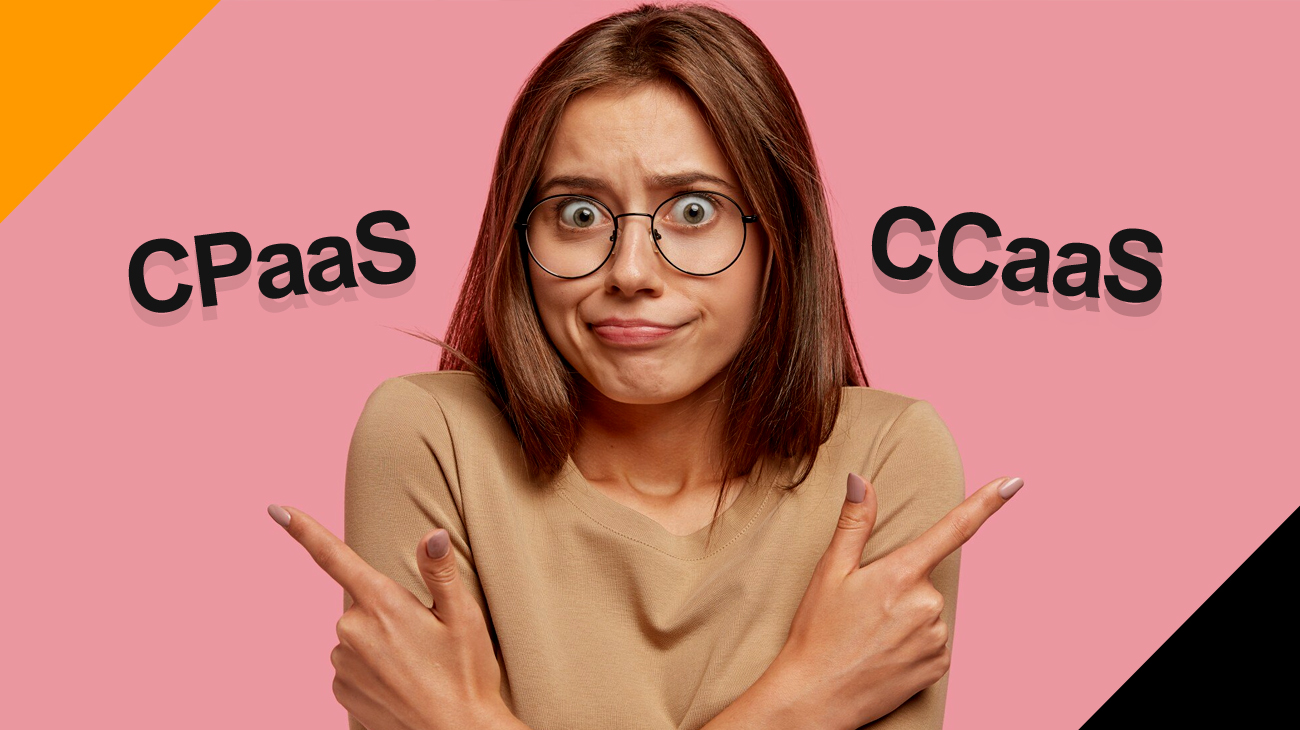 What is the difference between CPaaS and CCaaS